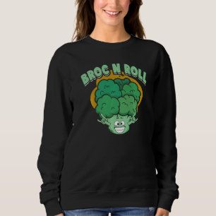 Broc N Roll  Vegan Vegetarian Broccoli Vegetable Sweatshirt
