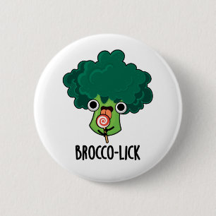 Brocco lick Funny Veggie Broccoli Pun  6 Cm Round Badge
