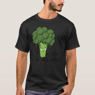 Broccoli Has Curly Hair  Vegetable Pun T-Shirt