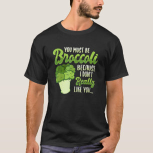 Broccoli Pun For A Vegan Food Hater T-Shirt