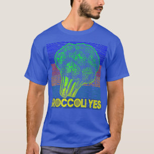 Broccoli Yes Funny Vegetable Gardener 295 T-Shirt