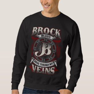 Brock Family Name, Runs Through My Veins Sweatshirt