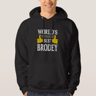 Brodey Personal Name Funny First Name World's Best Hoodie