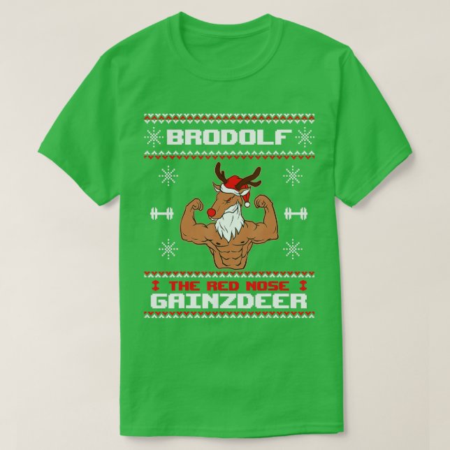 Brodolf he Red Nose Gainzdeer Gym Ugly Christmas S T-Shirt (Design Front)