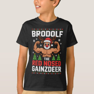 Brodolf The Red Nosed Gainzdeer Funny Christmas Gy T-Shirt