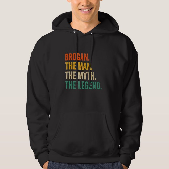 Brogan The Man The Myth The Legend Hoodie (Front)