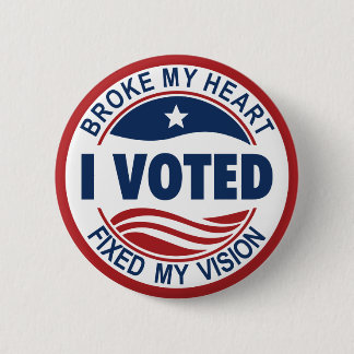 BROKE MY HEART FIXED MY VISION 6 CM ROUND BADGE