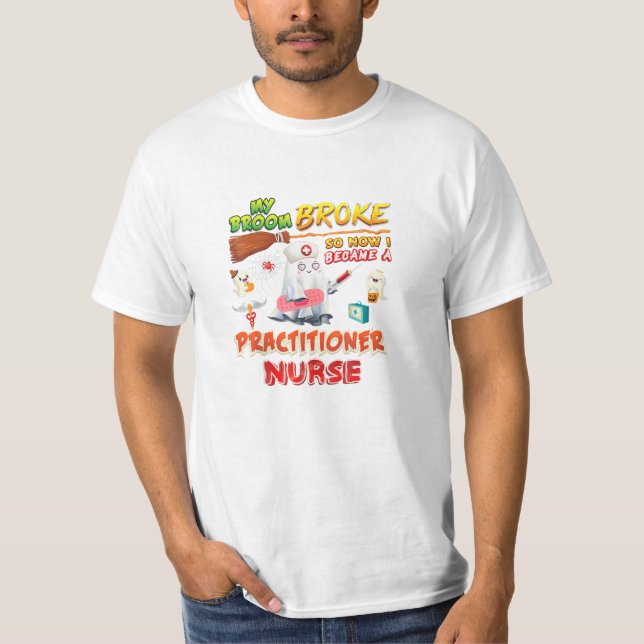 Broke So I Became A Nurse T-Shirt (Front)