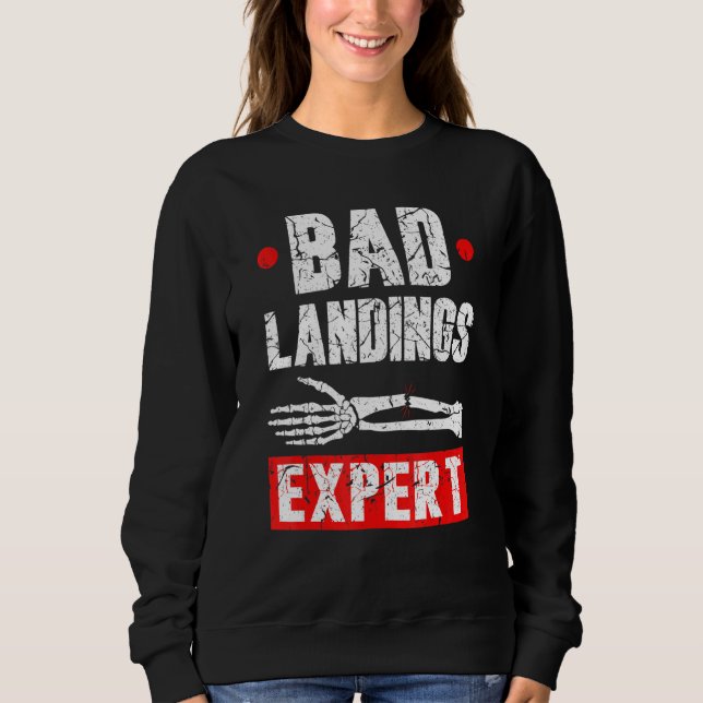 Broken Arm Cast Joke Bad Landings Expert Recovery Sweatshirt (Front)