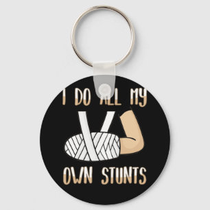 Broken Arm for Kids I Do All My Own Stunts Key Ring