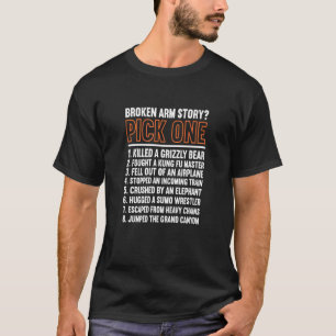 Broken Arm Story Bone Injury Get Well Soon T-Shirt