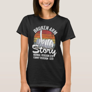 Broken Arm Story Normal Version 10 Version 20 2 T-Shirt
