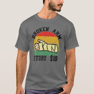 Broken Arm Story Retro Vintage Funny Injury Recove T-Shirt