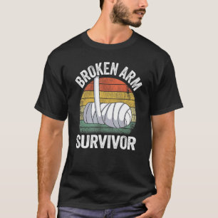 Broken Arm Survivor Recovery Broken Hand Get Well  T-Shirt