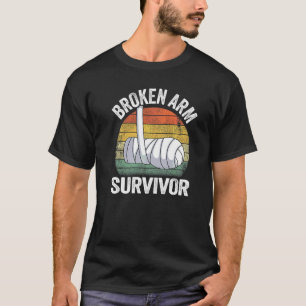 Broken Arm Survivor Recovery Broken Hand Get Well T-Shirt