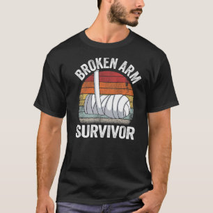 Broken Arm Survivor Recovery Broken Hand Get Well T-Shirt
