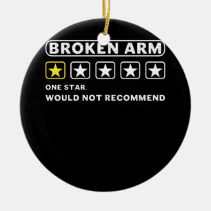 Broken Arm Would Not Recommend Get Well Soon Gag R Ceramic Tree Decoration