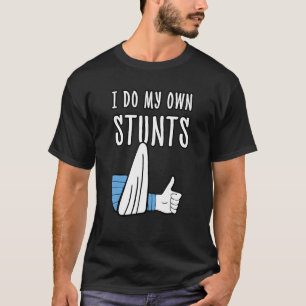 Broken Arms Recovery Get Well Survivor I Do My Stu T-Shirt