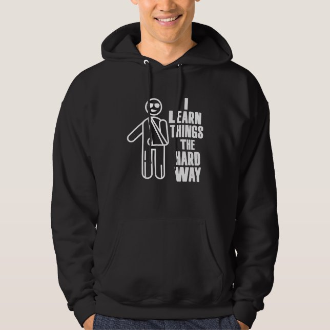 Broken Bones Get Well Soon    Kids Learn Hard Way Hoodie (Front)