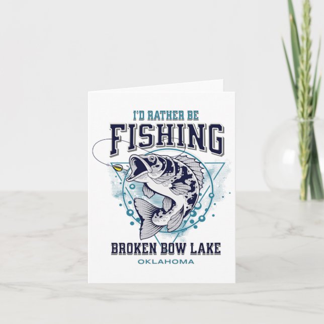 Broken Bow Lake Oklahoma I'd Rather Be Fishing Fun Card (Front)
