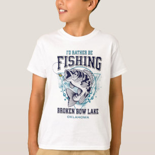 Broken Bow Lake Oklahoma I'd Rather Be Fishing Fun T-Shirt
