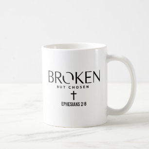 Broken But Chosen Ephesians 2:8 Christian Faith Coffee Mug