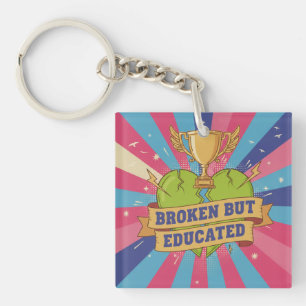 Broken But Educated Motivational Art Key Ring