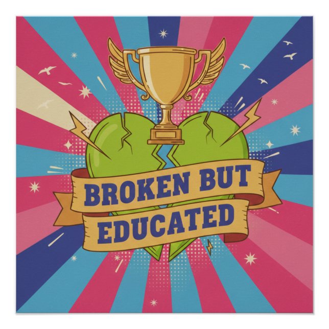 Broken But Educated Motivational Art Poster (Front)