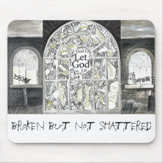 BROKEN BUT NOT SHATTERED Mousepad