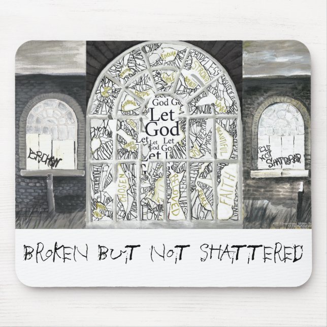 BROKEN BUT NOT SHATTERED Mousepad (Front)