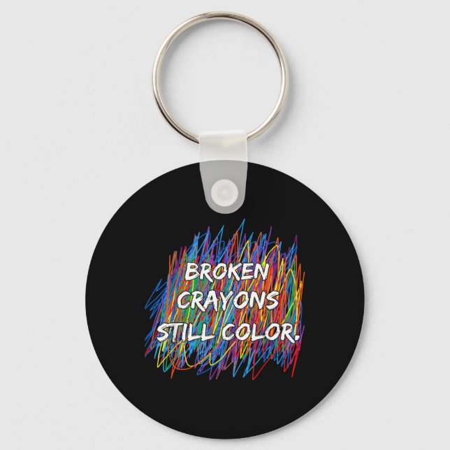 Broken Crayons Can Colour Mental Health Awareness Key Ring (Front)