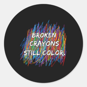 Broken Crayons Can Still Colour Mental Health Awar Classic Round Sticker