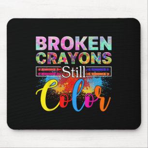 Broken Crayons Colour Mental Health Awareness Men Mouse Pad