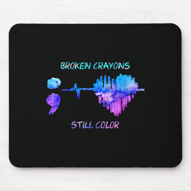 Broken Crayons Is Still Colour Heartbeat Suicide P Mouse Pad (Front)