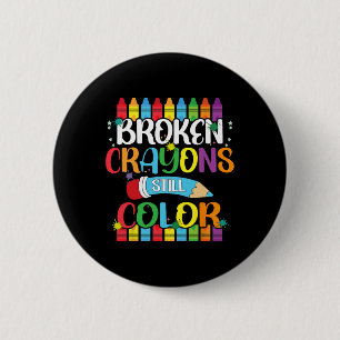 Broken Crayons Still Color Mental Health Awareness 6 Cm Round Badge