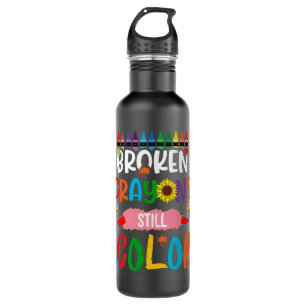 Broken Crayons Still Color Mental Health Awareness 710 Ml Water Bottle