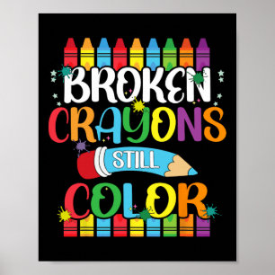 Broken Crayons Still Color Mental Health Awareness Poster