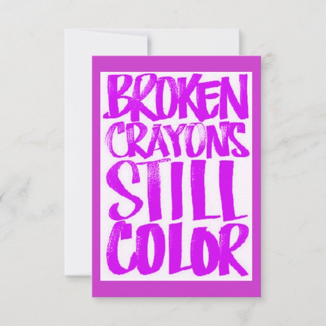 BROKEN CRAYONS STILL COLOR MOTIVATIONAL QUOTES SAY (Front)