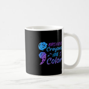 Broken Crayons Still Color Suicide Awareness Month Coffee Mug