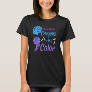 Broken Crayons Still Color Suicide Prevention Awar T-Shirt