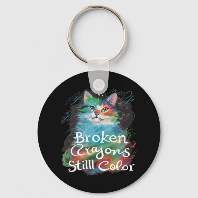 Broken Crayons Still Colour Cat Teacher Mental Hea Key Ring (Front)
