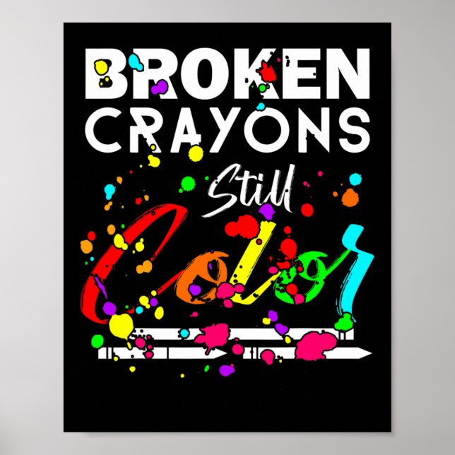 Broken Crayons Still Colour Cute Mental Health Awa Poster (Front)