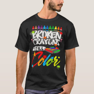 Broken Crayons Still Colour Mental Health Awarene T-Shirt