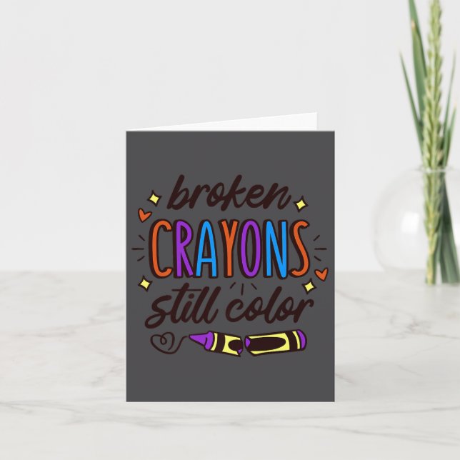 Broken Crayons Still Colour Mental Health Awarenes Card (Front)