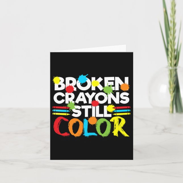 Broken Crayons Still Colour Mental Health Awarenes Card (Front)