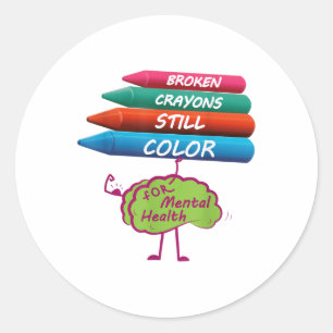 Broken Crayons Still Colour Mental Health Awarenes Classic Round Sticker