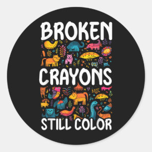 Broken Crayons Still Colour Mental Health Awarenes Classic Round Sticker