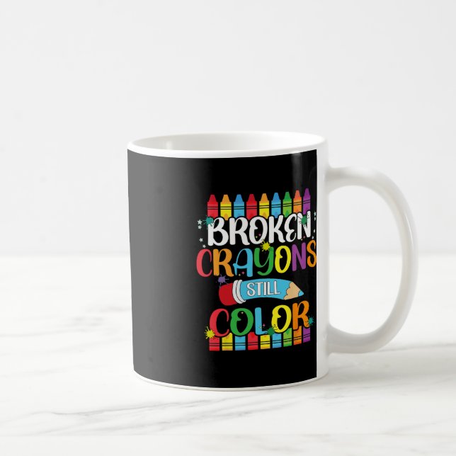 Broken Crayons Still Colour Mental Health Awarenes Coffee Mug (Right)
