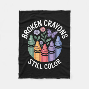 Broken Crayons Still Colour Mental Health Awarenes Fleece Blanket