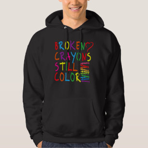 Broken Crayons Still Colour Mental Health Awarenes Hoodie